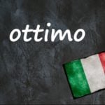 Italian word of the day: ‘Ottimo’