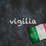Italian word of the day: ‘Vigilia’