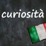 Italian expression of the day: ‘Una curiosità’