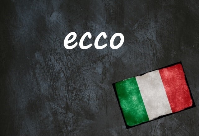 Italian word of the day: 'Ecco' - The Local