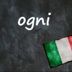 Italian word of the day: ‘Ogni’