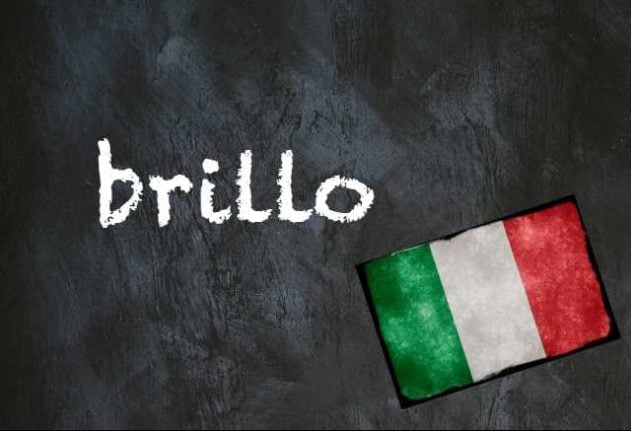 Italian word of the day: ‘Brillo’