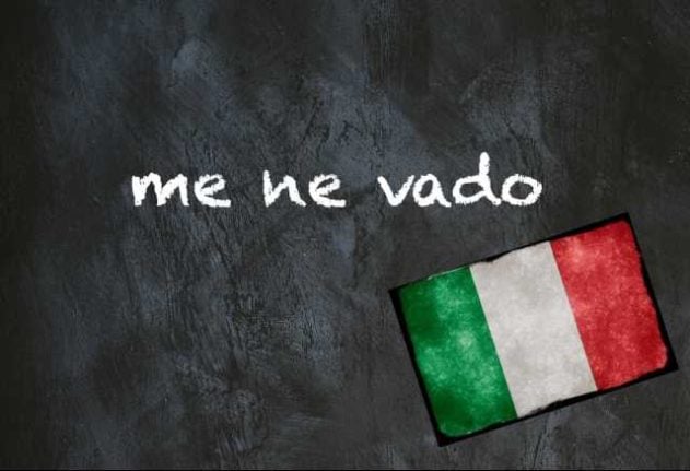 Italian expression of the day me ne vado