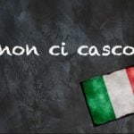 Italian expression of the day: 'Non ci casco'
